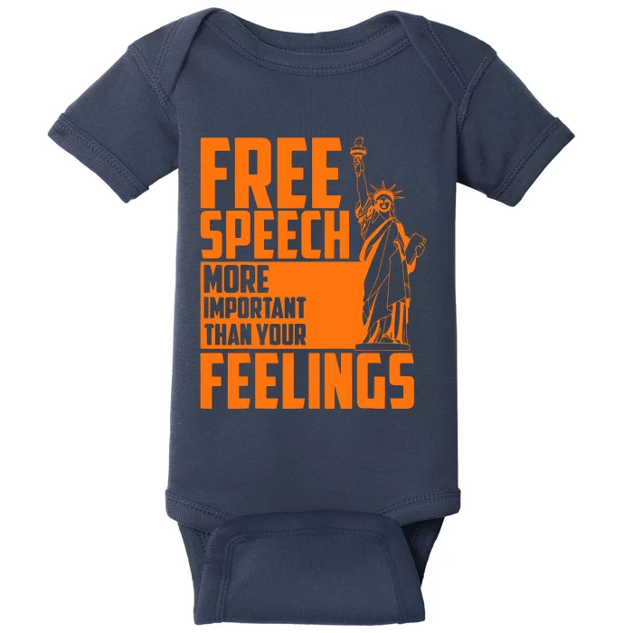 Free Speech More Important Than Your Feelings Baby Bodysuit