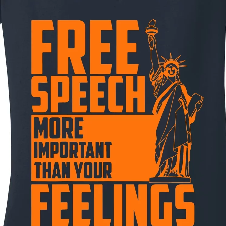 Free Speech More Important Than Your Feelings Women's V-Neck T-Shirt