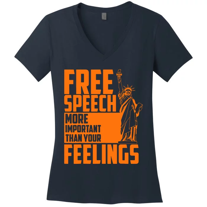 Free Speech More Important Than Your Feelings Women's V-Neck T-Shirt