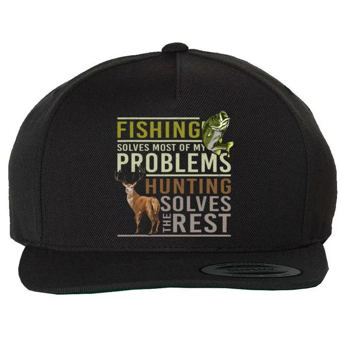 Fishing Solves Most Of My Problems Hunting Wool Snapback Cap