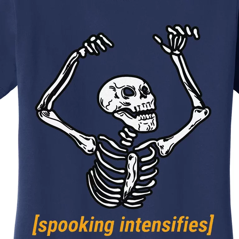 Funny Skeleton Meme Spooking Intensifies Spooky Halloween Women's T-Shirt