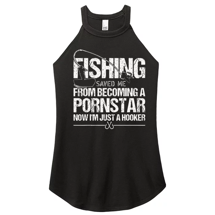 Fishing Saved Me From Becoming A Pornstar Women’s Perfect Tri Rocker Tank