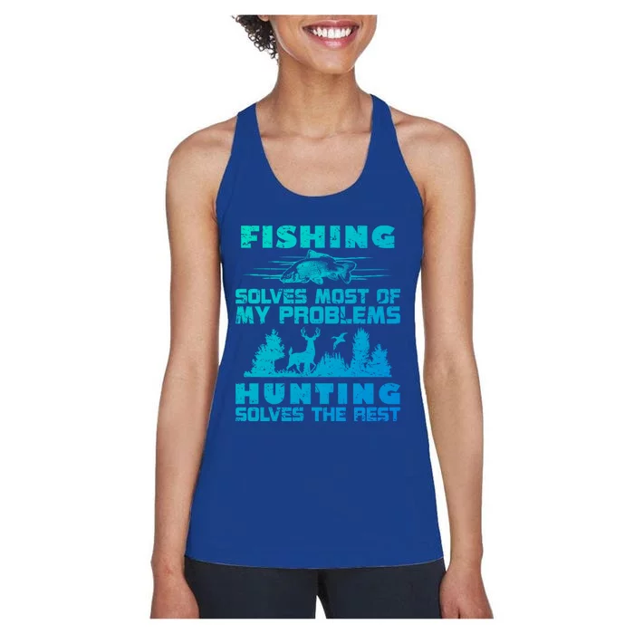 Fishing Solves Most Of My Problems Hunting The Rest Fishing Gift Women's Racerback Tank