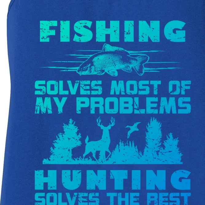 Fishing Solves Most Of My Problems Hunting The Rest Fishing Gift Women's Racerback Tank