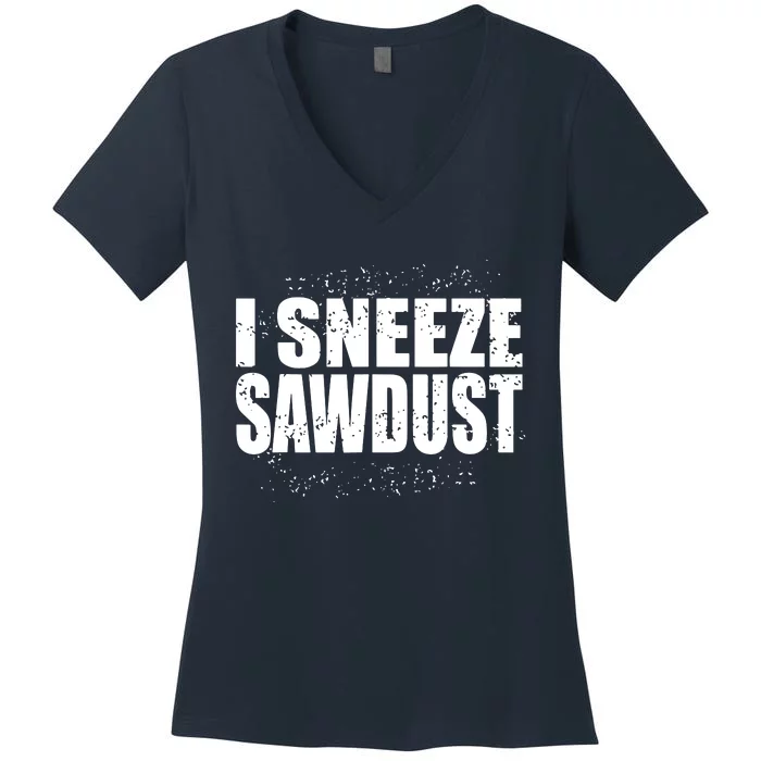 Funny Sawdust Men Woodworking Woodworkers Gift Women's V-Neck T-Shirt