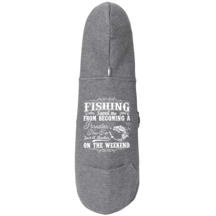 Fishing Saved Me From Becoming A Pornstar Gift Doggie 3-End Fleece Hoodie