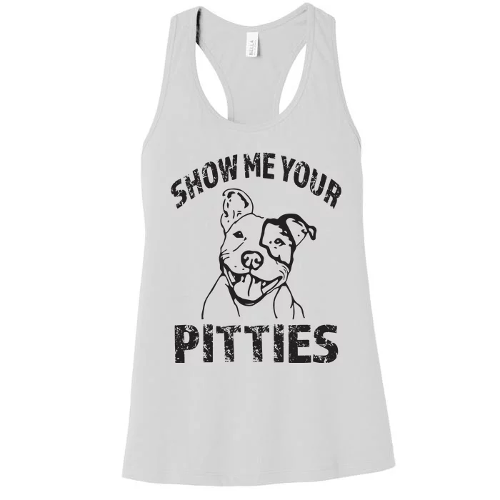 Funny Show Me Your Pitties Shirts Pitbull Owner Women's Racerback Tank