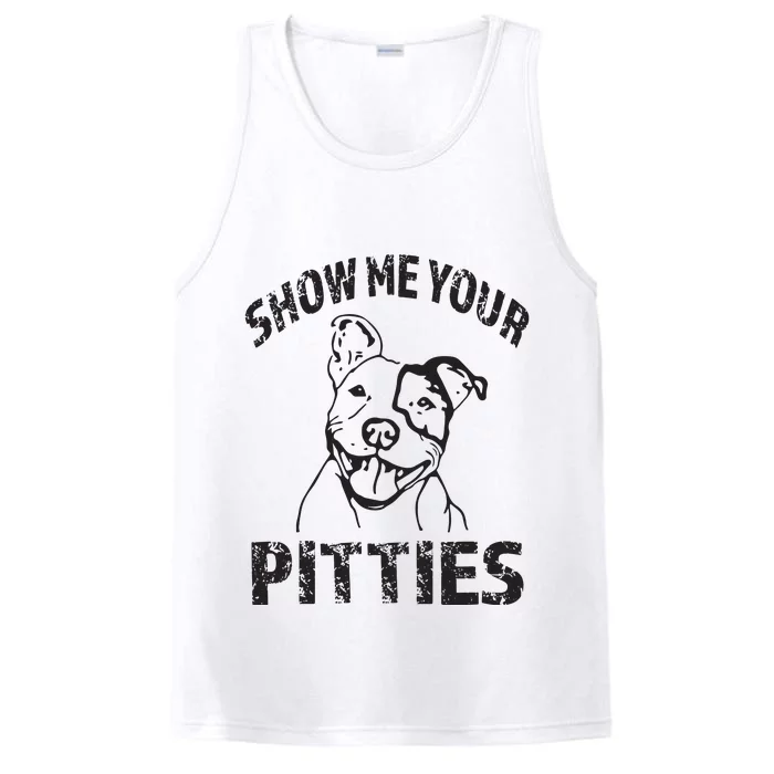 Funny Show Me Your Pitties Shirts Pitbull Owner Performance Tank