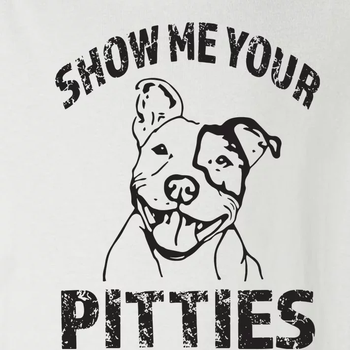 Funny Show Me Your Pitties Shirts Pitbull Owner Toddler Long Sleeve Shirt