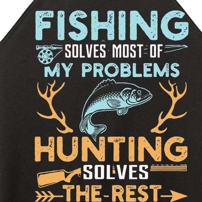 Fishing Solves Most Of My Problems Hunting Solves The Rest Women’s Perfect Tri Rocker Tank