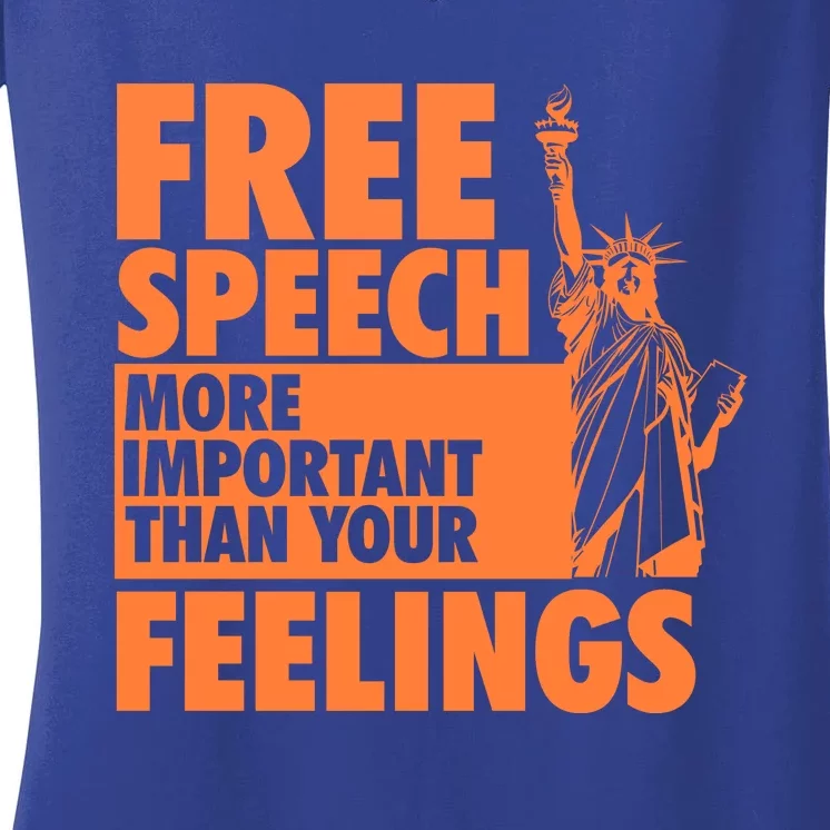 Free Speech More Important Than Your Feelings Meaningful Gift Women's V-Neck T-Shirt