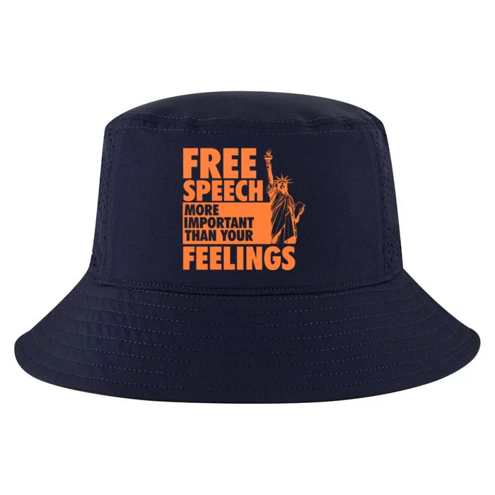 Free Speech More Important Than Your Feelings Meaningful Gift Cool Comfort Performance Bucket Hat