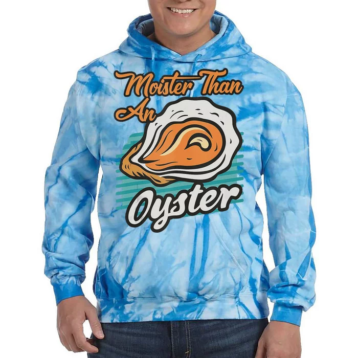 Funny Shucker Moister Than An Oyster Tank Top Tie Dye Hoodie