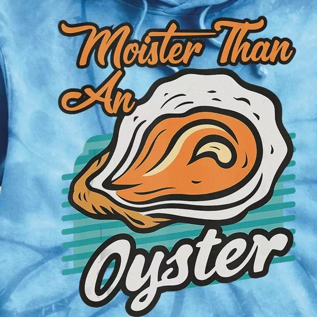 Funny Shucker Moister Than An Oyster Tank Top Tie Dye Hoodie