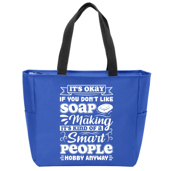 Funny Soap Making Soap Maker Soap Dealer Perfect Funny Gift Zip Tote Bag