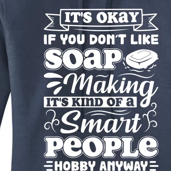 Funny Soap Making Soap Maker Soap Dealer Perfect Funny Gift Women's Pullover Hoodie