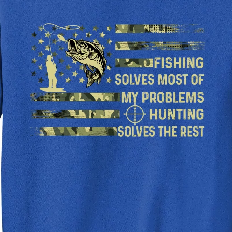 Fishing Solves Most Of My Problems Hunting Solves The Rest Cute Gift Sweatshirt