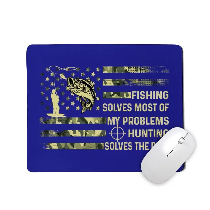 Fishing Solves Most Of My Problems Hunting Solves The Rest Cute Gift Mousepad