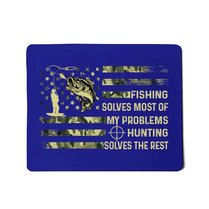 Fishing Solves Most Of My Problems Hunting Solves The Rest Cute Gift Mousepad