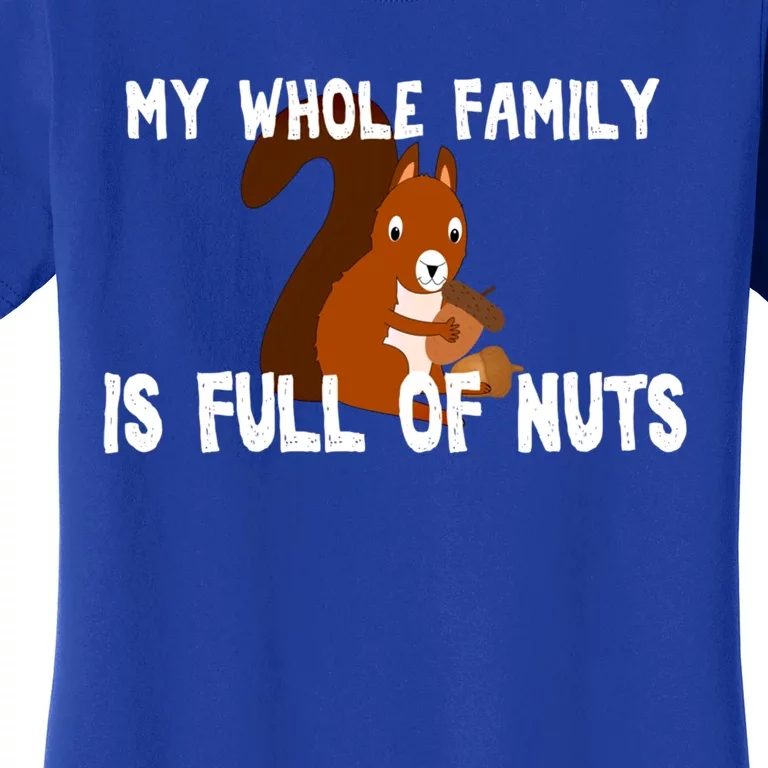 Funny Squirrel My Family Is Full Of Nuts Gift Women's T-Shirt