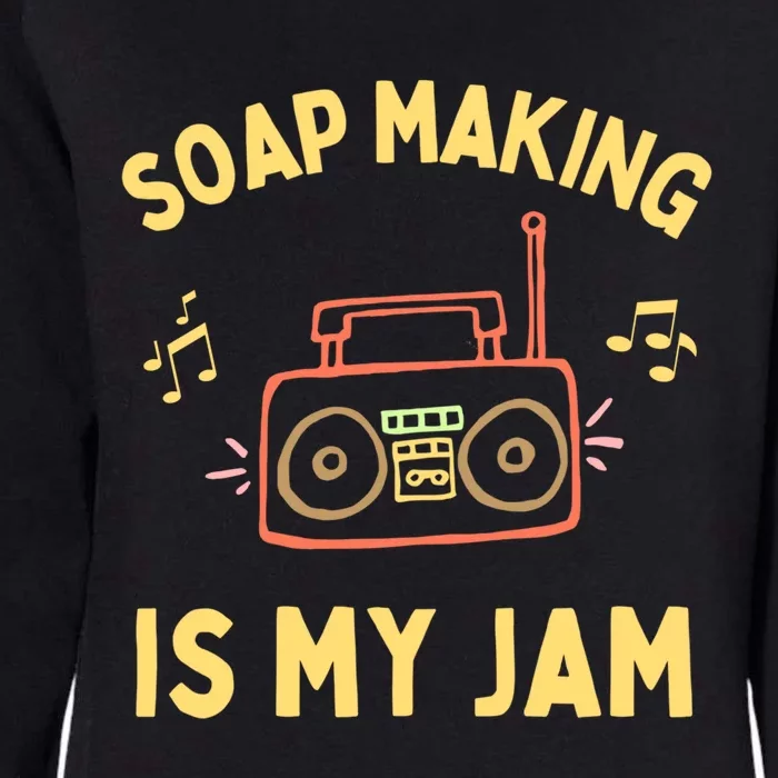 Funny Soap Making Is My Jam Soap Maker I Make Soap Great Gift Womens California Wash Sweatshirt