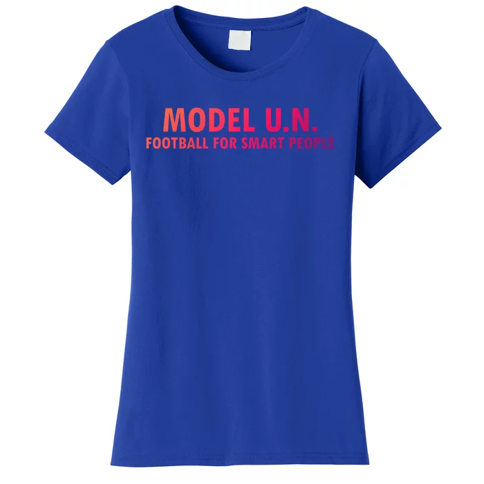 Funny Saying Model U N Gift United Nations Funny Gift Women's T-Shirt