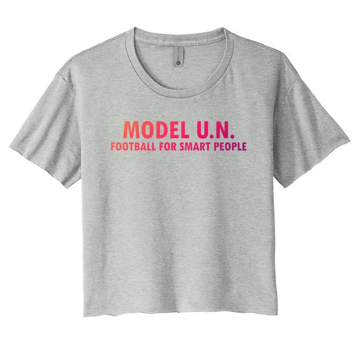 Funny Saying Model U N Gift United Nations Funny Gift Women's Crop Top Tee