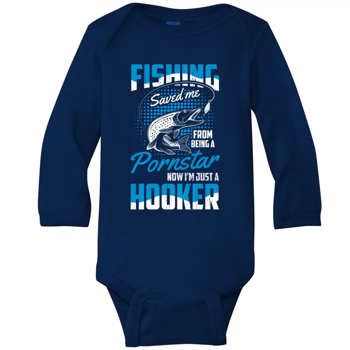 Fishing Saved Me From Becoming A Pornstar Now Hooker Gift Baby Long Sleeve Bodysuit