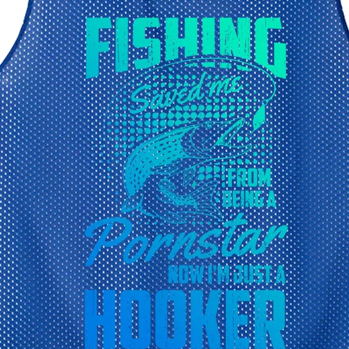 Fishing Saved Me From Becoming A Pornstar Now Hooker Gift Mesh Reversible Basketball Jersey Tank