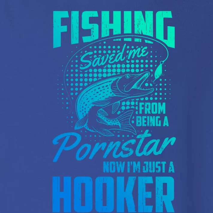 Fishing Saved Me From Becoming A Pornstar Now Hooker Gift Toddler Long Sleeve Shirt