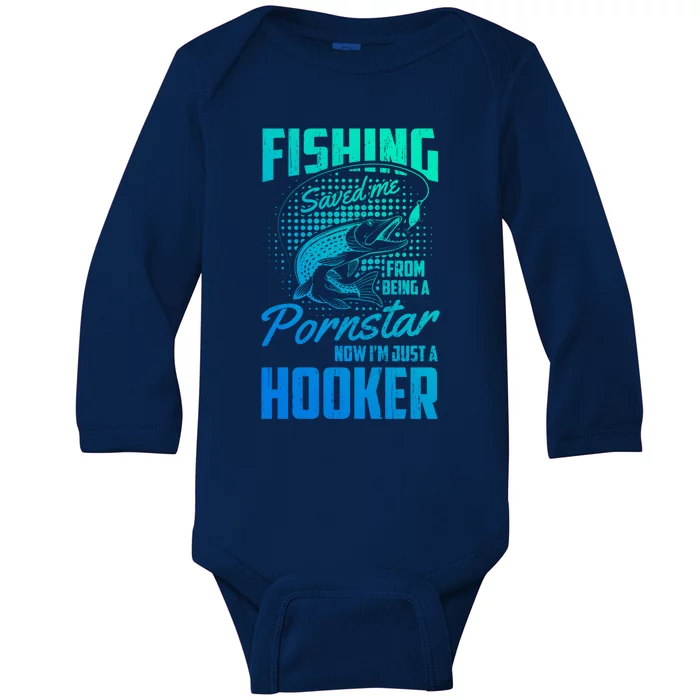 Fishing Saved Me From Becoming A Pornstar Now Hooker Gift Baby Long Sleeve Bodysuit