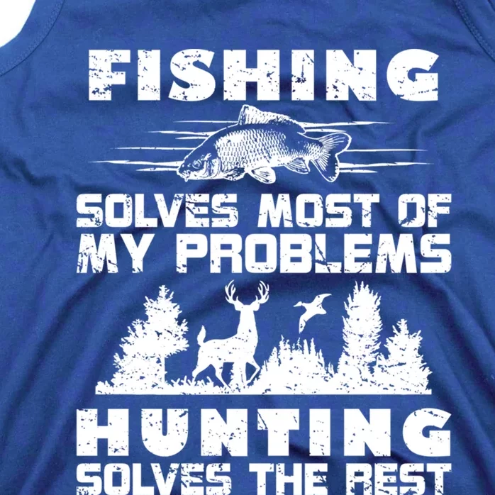 Fishing Solves Most Of My Problems Hunting The Rest Fishing Gift Tank Top