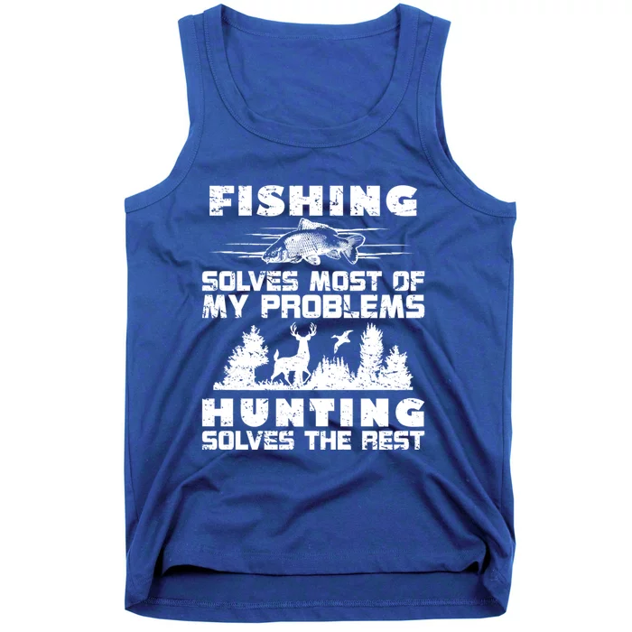 Fishing Solves Most Of My Problems Hunting The Rest Fishing Gift Tank Top