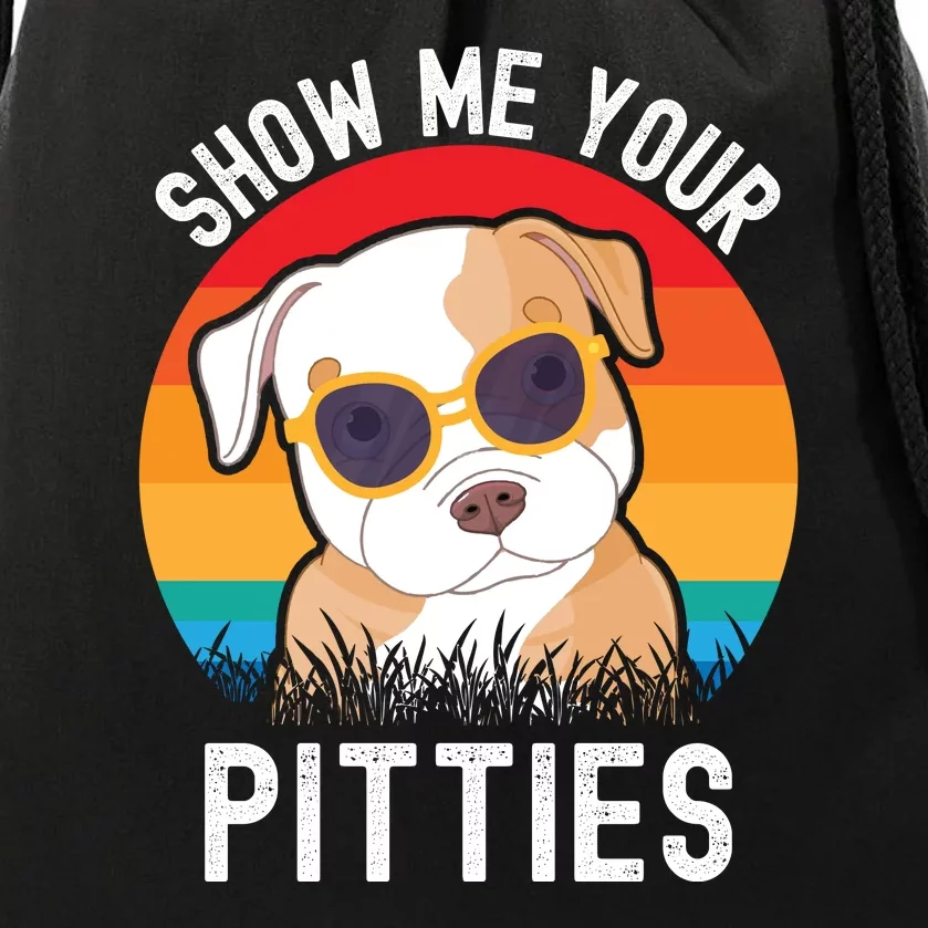 Funny Show Me Your Pitties Shirt Pitbull Owner Drawstring Bag