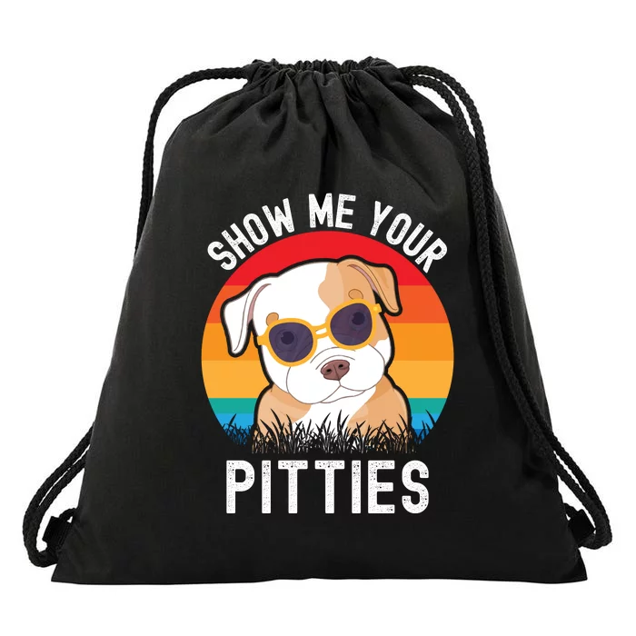 Funny Show Me Your Pitties Shirt Pitbull Owner Drawstring Bag