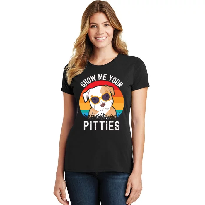 Funny Show Me Your Pitties Shirt Pitbull Owner Women's T-Shirt