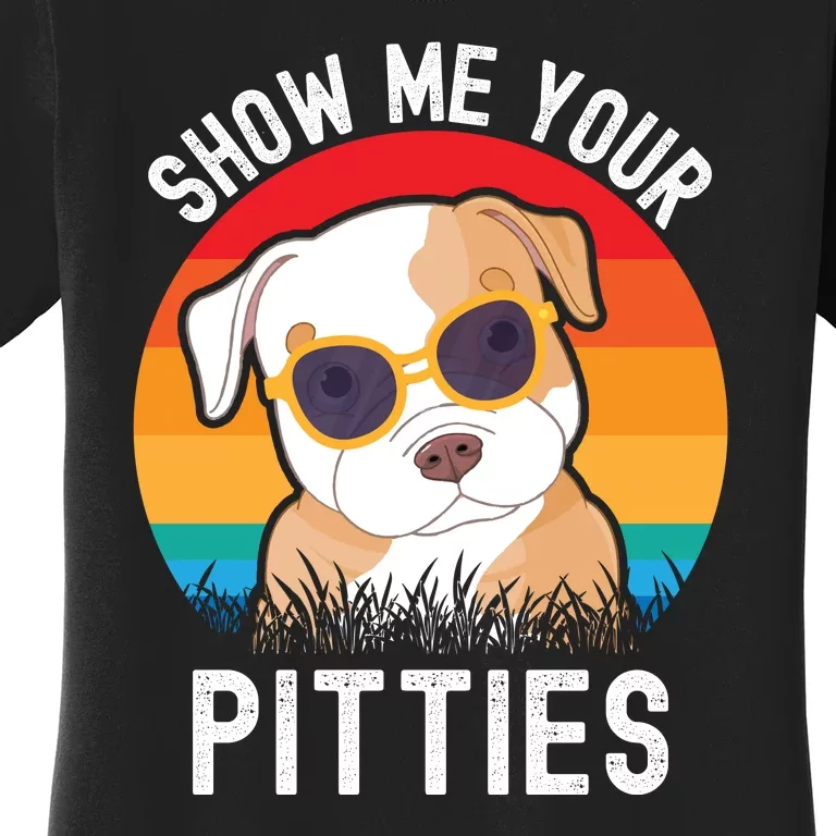 Funny Show Me Your Pitties Shirt Pitbull Owner Women's T-Shirt