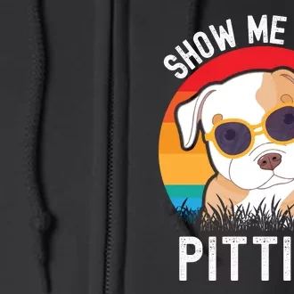 Funny Show Me Your Pitties Shirt Pitbull Owner Full Zip Hoodie