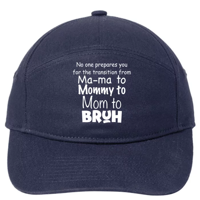 Funny Sarcastic Mom Mama Mommy Mom Bruh Mom Sarcastic Quotes Cute Gift 7-Panel Snapback Hat