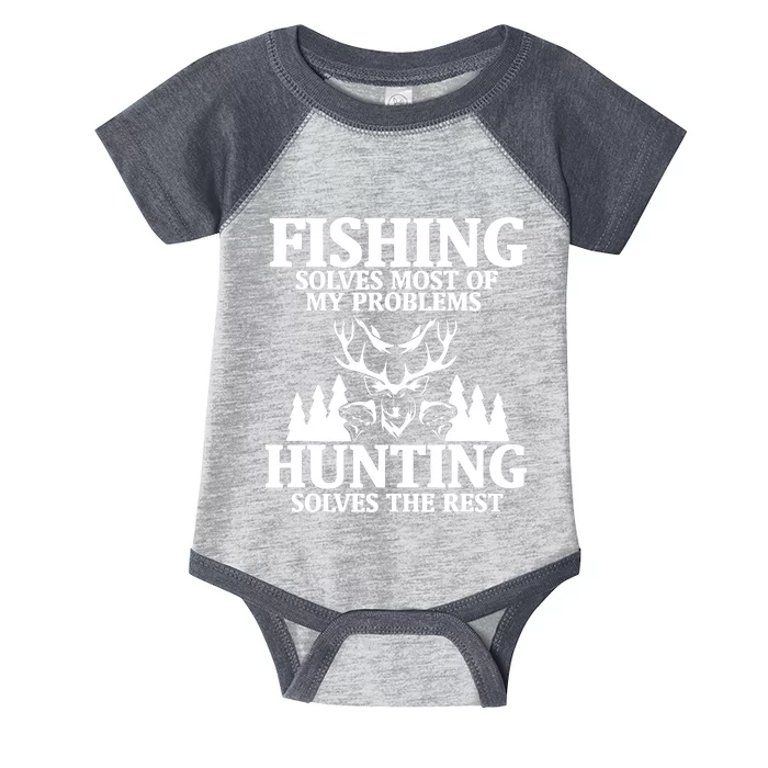 Fishing Solves Most Of My Problems Hunting The Rest Fishing Infant Baby Jersey Bodysuit