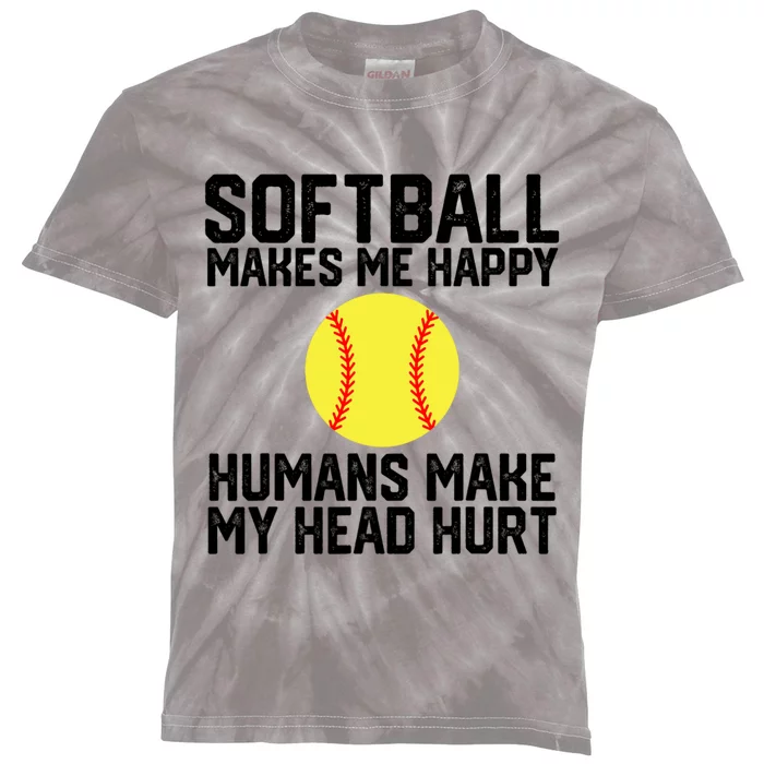 Funny Softball Makes Me Happy Humans Make My Head Hurt Kids Tie-Dye T-Shirt