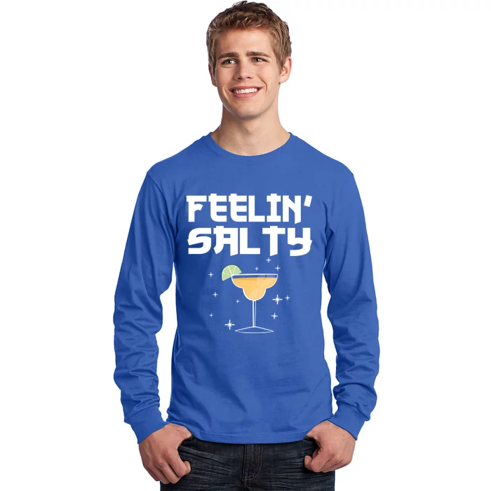 Feeling Salty Margarita Ing Cocktail Lover Mexican Gift Long Sleeve Shirt