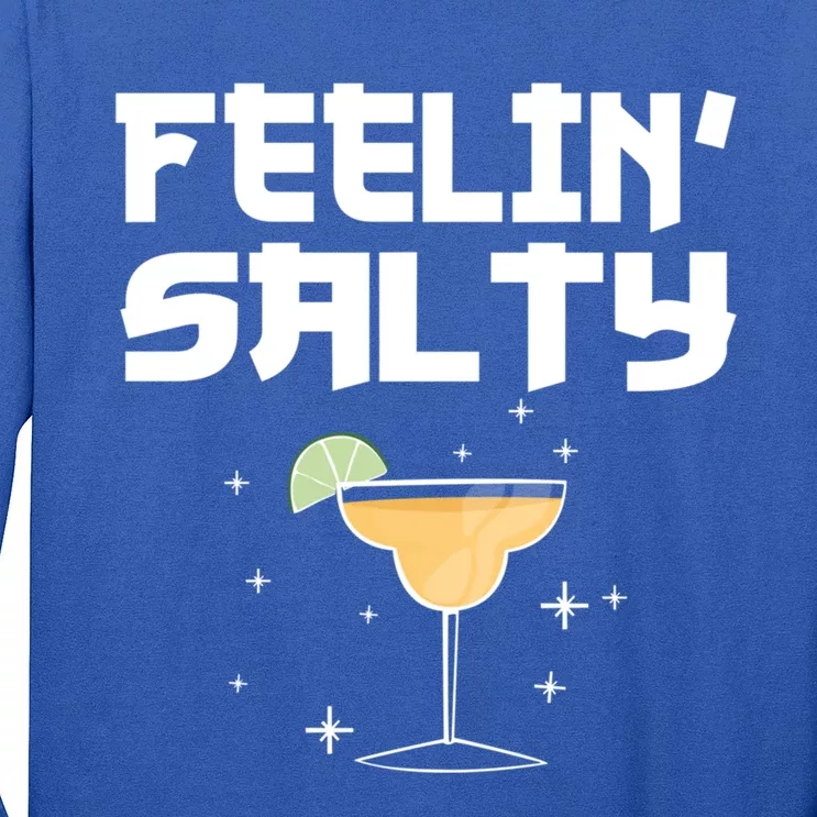 Feeling Salty Margarita Ing Cocktail Lover Mexican Gift Long Sleeve Shirt