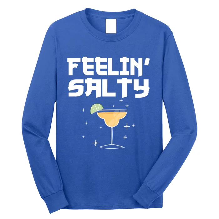 Feeling Salty Margarita Ing Cocktail Lover Mexican Gift Long Sleeve Shirt