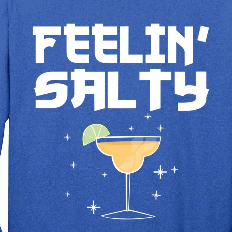 Feeling Salty Margarita Ing Cocktail Lover Mexican Gift Tall Long Sleeve T-Shirt