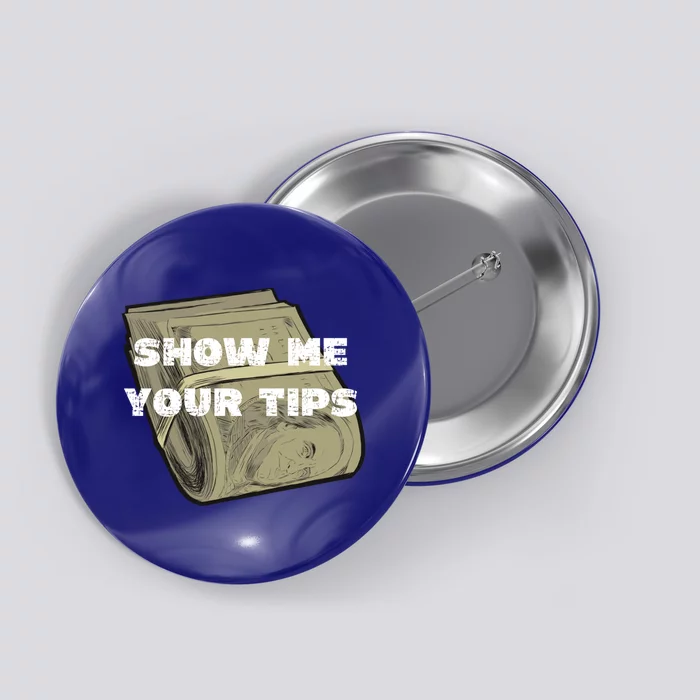 Funny Show Me Your Tips Bartender Barista Bartender S Cool Gift Button