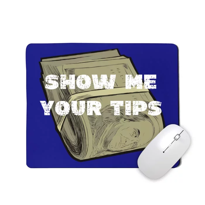 Funny Show Me Your Tips Bartender Barista Bartender S Cool Gift Mousepad