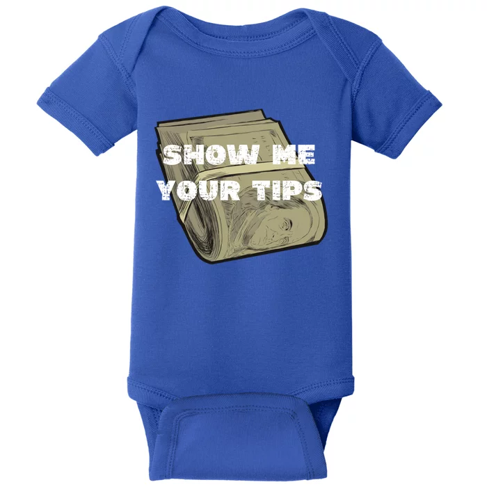 Funny Show Me Your Tips Bartender Barista Bartender S Cool Gift Baby Bodysuit