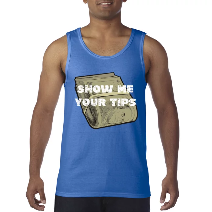 Funny Show Me Your Tips Bartender Barista Bartender S Cool Gift Tank Top