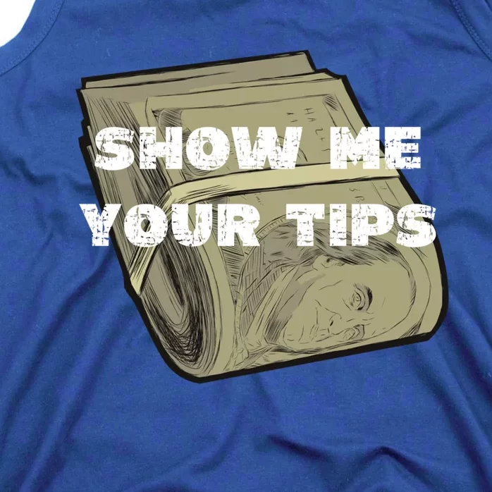 Funny Show Me Your Tips Bartender Barista Bartender S Cool Gift Tank Top